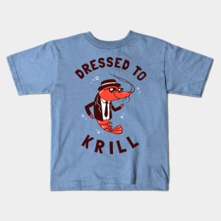 Dressed To Krill Kids T-Shirt